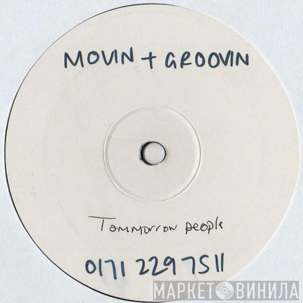 Tomorrow People - Movin + Groovin