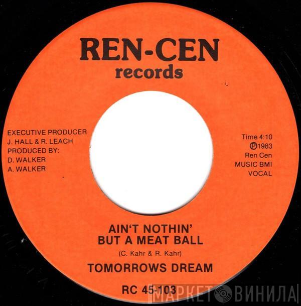 Tomorrows Dream - Ain't Nothin' But A Meat Ball