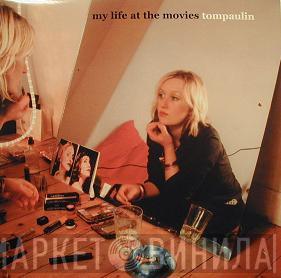 Tompaulin - My Life At The Movies