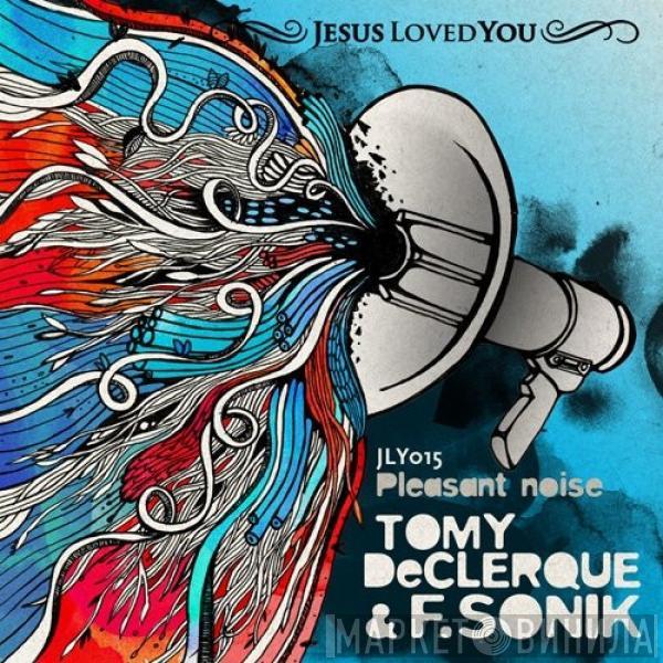 Tomy DeClerque, F.Sonik - Pleasant Noise