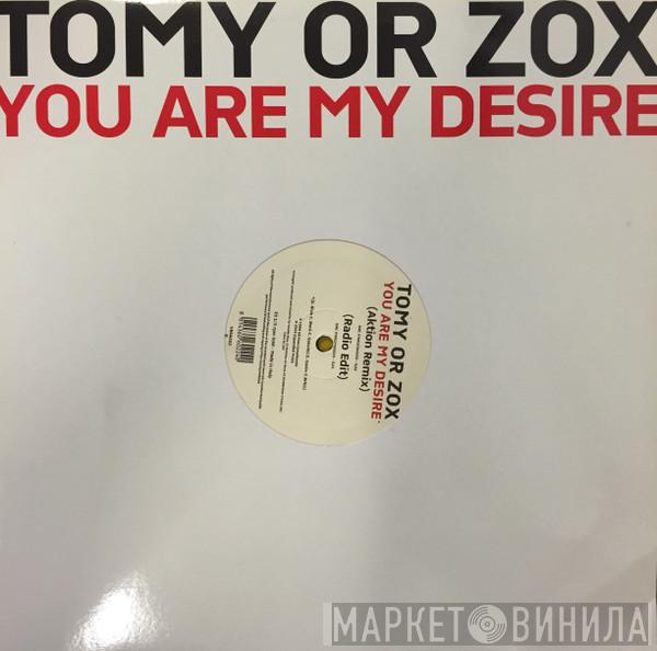 Tomy Or Zox - You Are My Desire