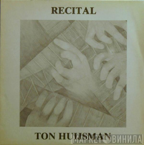 Ton Huijsman - Recital
