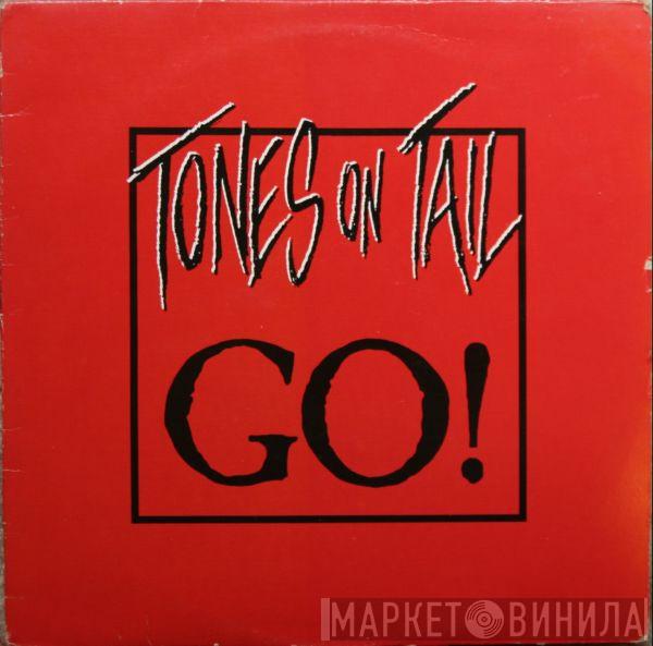  Tones On Tail  - Go!