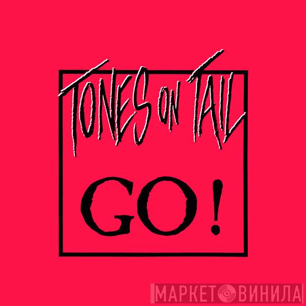  Tones On Tail  - Go!