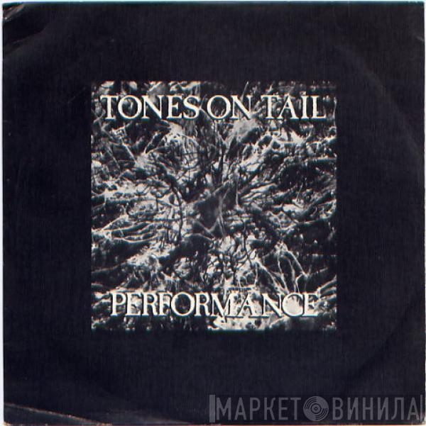 Tones On Tail - Performance