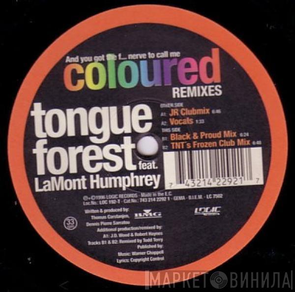 Tongue Forest, Lamont Humphrey - And You Got The F... Nerve To Call Me Coloured (Remixes)