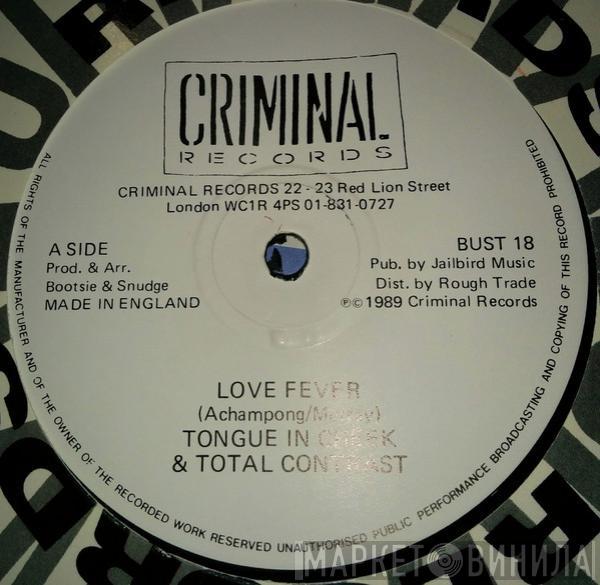 Tongue N Cheek, Total Contrast - Love Fever / Why (You Could Have Had It All)