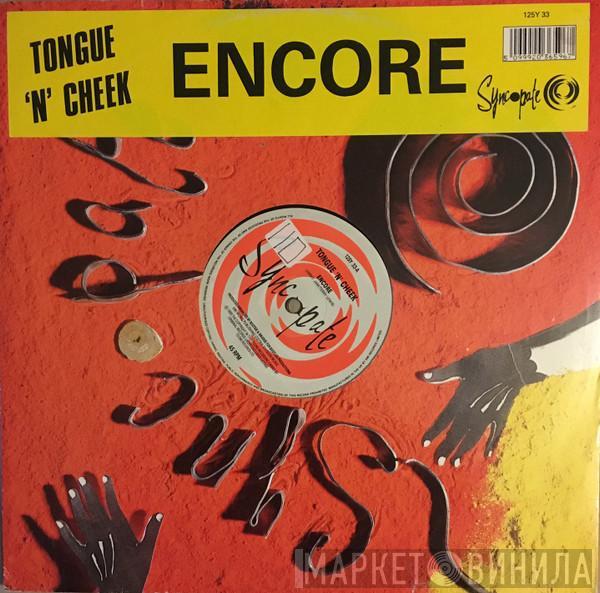 Tongue N Cheek - Encore