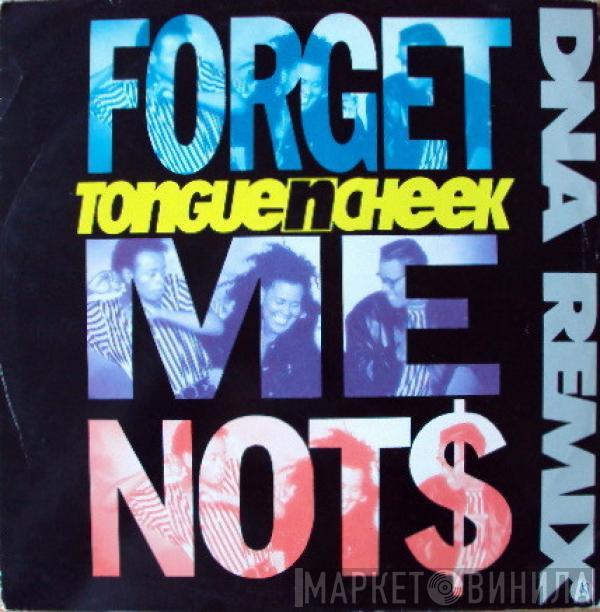 Tongue N Cheek - Forget Me Not$ (DNA Remix)