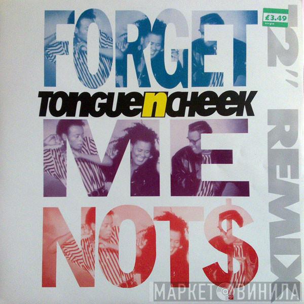 Tongue N Cheek - Forget Me Nots