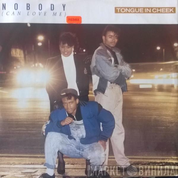 Tongue N Cheek - Nobody (Can Love Me)