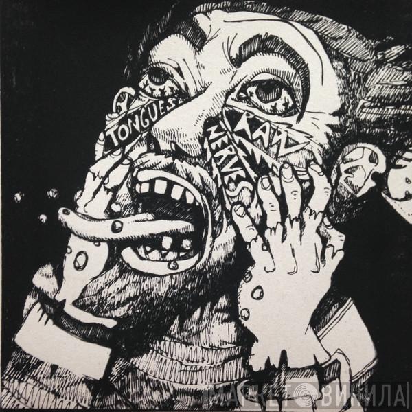  Tongues   - Raw Nerves