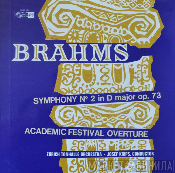 Tonhalle-Orchester Zürich, Josef Krips - Brahms: Symphony No. 2 In D Major, Op. 73 / Academic Festival Overture