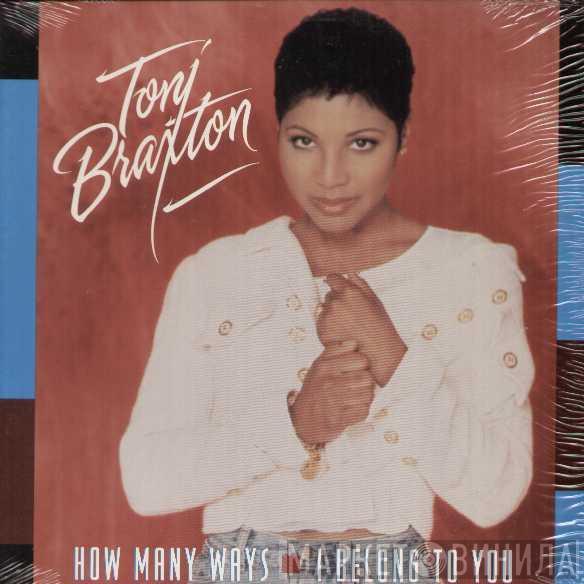 Toni Braxton - How Many Ways / I Belong To You