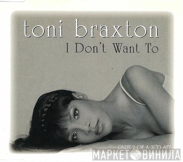 Toni Braxton - I Don't Want To