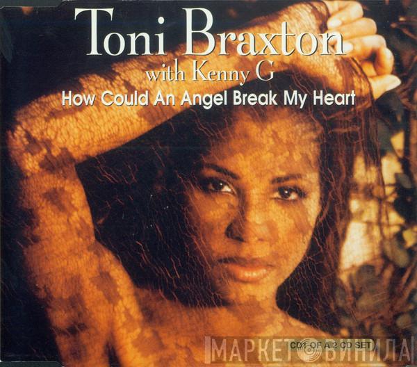Toni Braxton, Kenny G  - How Could An Angel Break My Heart