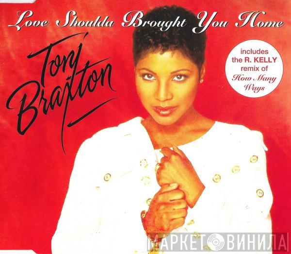 Toni Braxton - Love Shoulda Brought You Home
