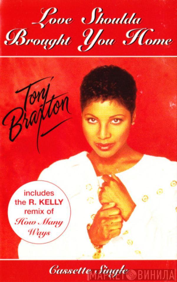 Toni Braxton - Love Shoulda Brought You Home
