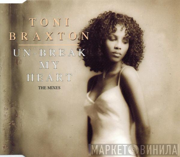 Toni Braxton - Un-Break My Heart (The Mixes)