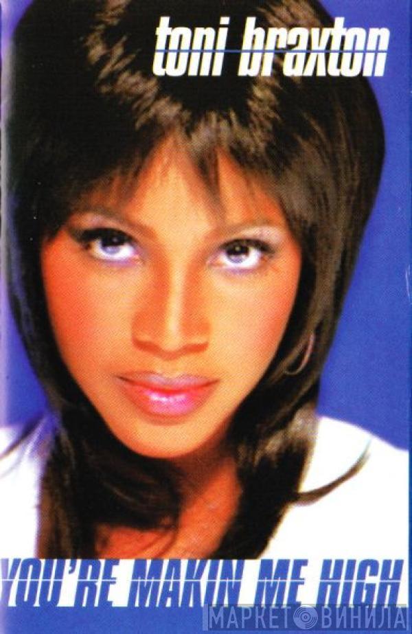 Toni Braxton - You're Makin' Me High