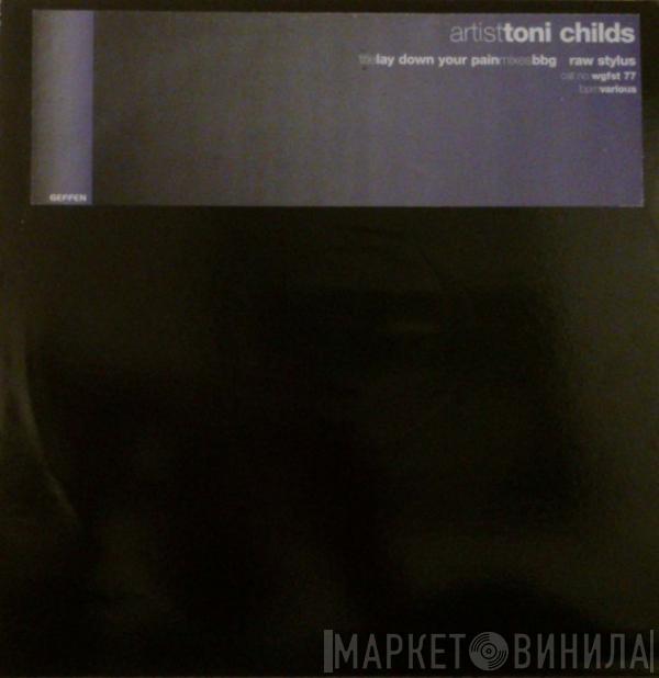 Toni Childs - Lay Down Your Pain