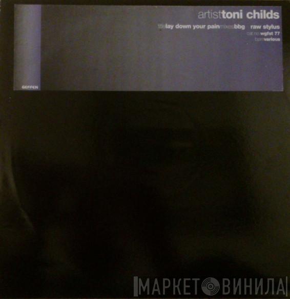 Toni Childs - Lay Down Your Pain