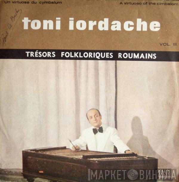 Toni Iordache - Un Virtuose Du Cymbalum / A Virtuoso Of The Cimbalom Vol. III