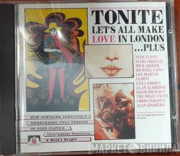  - Tonite Let's All Make Love In London ...Plus
