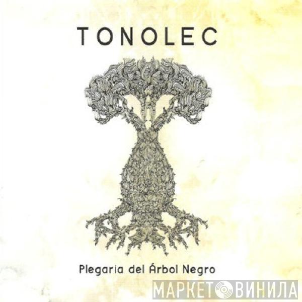 Tonolec - Plegaria Del Árbol Negro