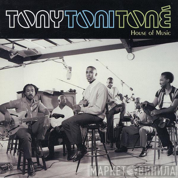  Tony! Toni! Toné!  - House Of Music