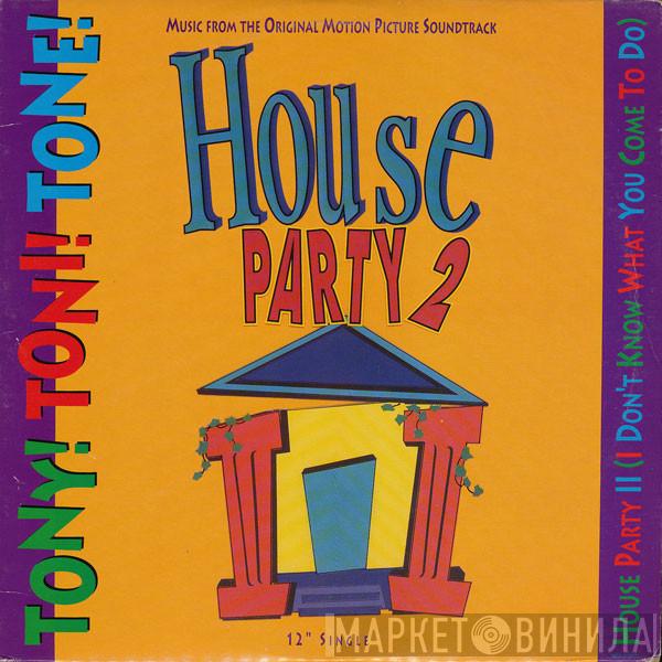 Tony! Toni! Toné! - House Party II (I Don't Know What You Come To Do)