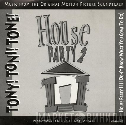 Tony! Toni! Toné! - House Party II (I Don't Know What You Come To Do)