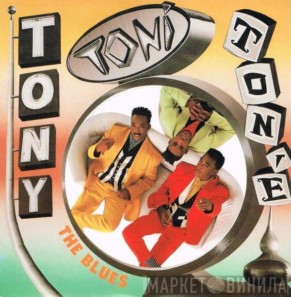 Tony! Toni! Toné! - The Blues