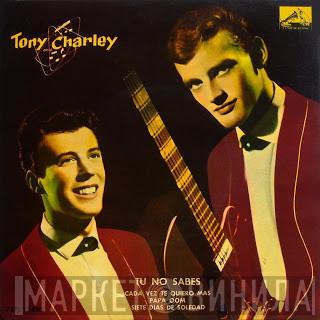 Tony And Charley  - Tu No Sabes / Siete Dias de Soledad / Papa Oom / Cada Vez Te Quiero Mas