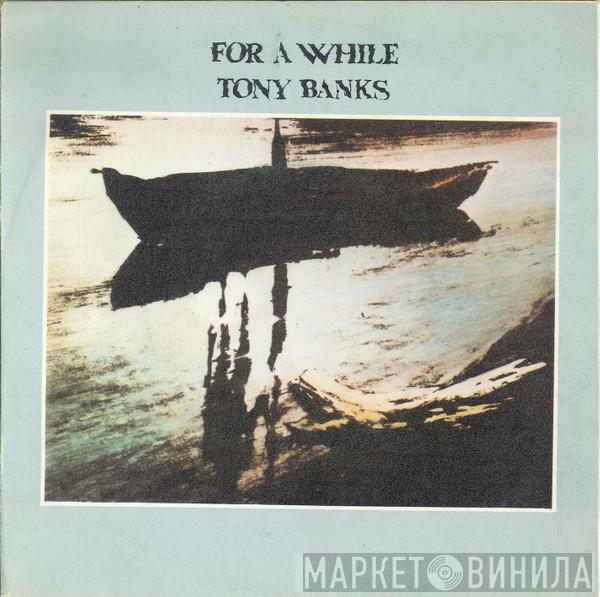 Tony Banks - For A While