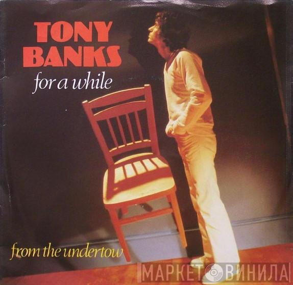  Tony Banks  - For A While