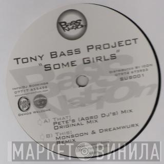 Tony Bass Project - Some Girls