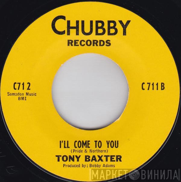 Tony Baxter - Why Did I Get Married / I'll Come To You
