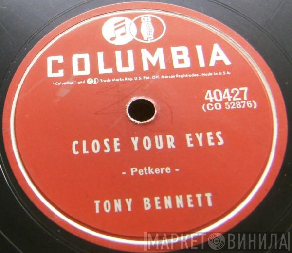  Tony Bennett  - Close Your Eyes / It's Too Soon To Know