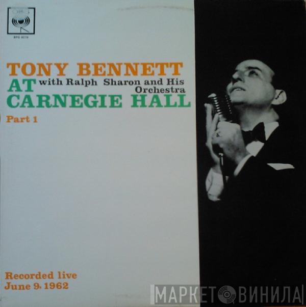 Tony Bennett, Ralph Sharon And His Orchestra - Tony Bennett At Carnegie Hall, Part I