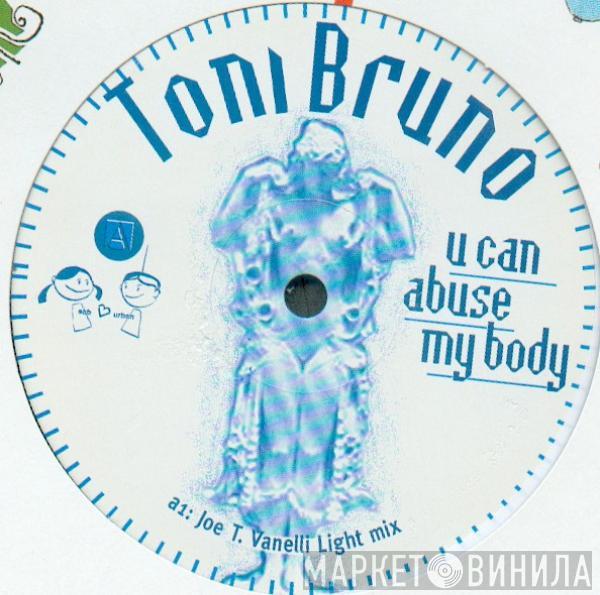 Tony Bruno - U Can Abuse My Body