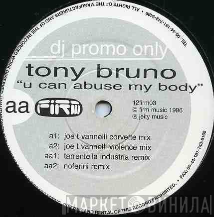 Tony Bruno - U Can Abuse My Body