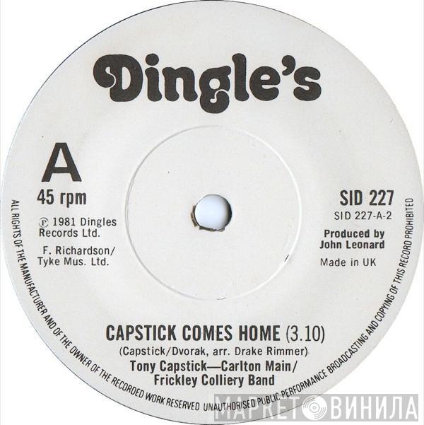 Tony Capstick, Carlton Main Frickley Colliery Band - Capstick Comes Home / The Sheffield Grinder