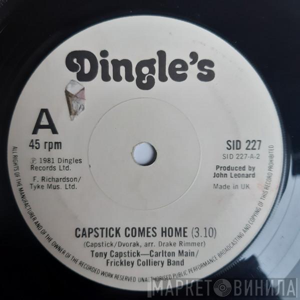 Tony Capstick, Carlton Main Frickley Colliery Band - Capstick Comes Home / The Sheffield Grinder