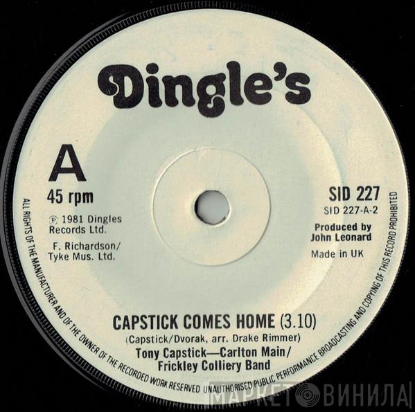 Tony Capstick, Carlton Main Frickley Colliery Band - Capstick Comes Home / The Sheffield Grinder