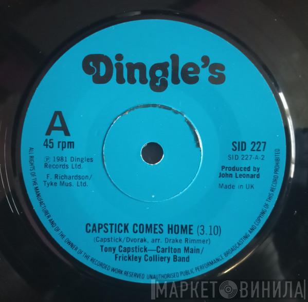 Tony Capstick, Carlton Main Frickley Colliery Band - Capstick Comes Home / The Sheffield Grinder
