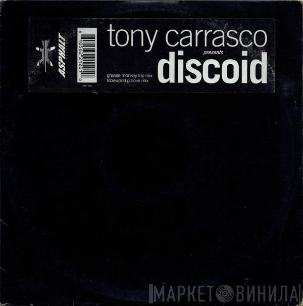 Tony Carrasco - Discoid