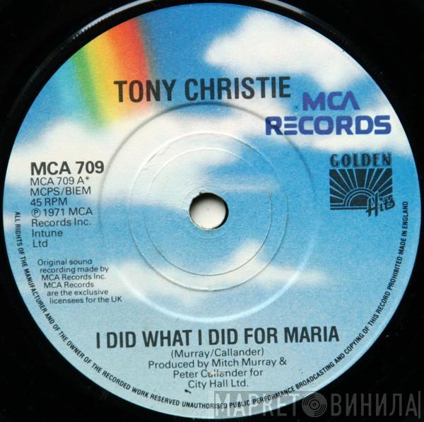 Tony Christie - I Did What I Did For Maria / (Is This The Way To) Amarillo