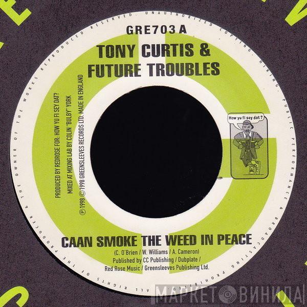 Tony Curtis, Future Troubles, Anthony Red Rose - Caan Smoke The Weed In Peace / Red Red Red