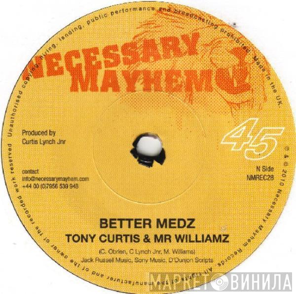 Tony Curtis, Mr Williamz - Better Medz / London